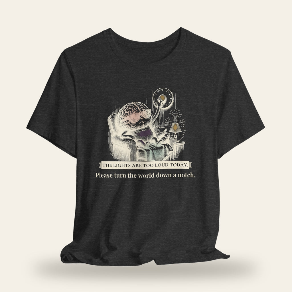 The Lights Are Too Loud Today T-Shirt