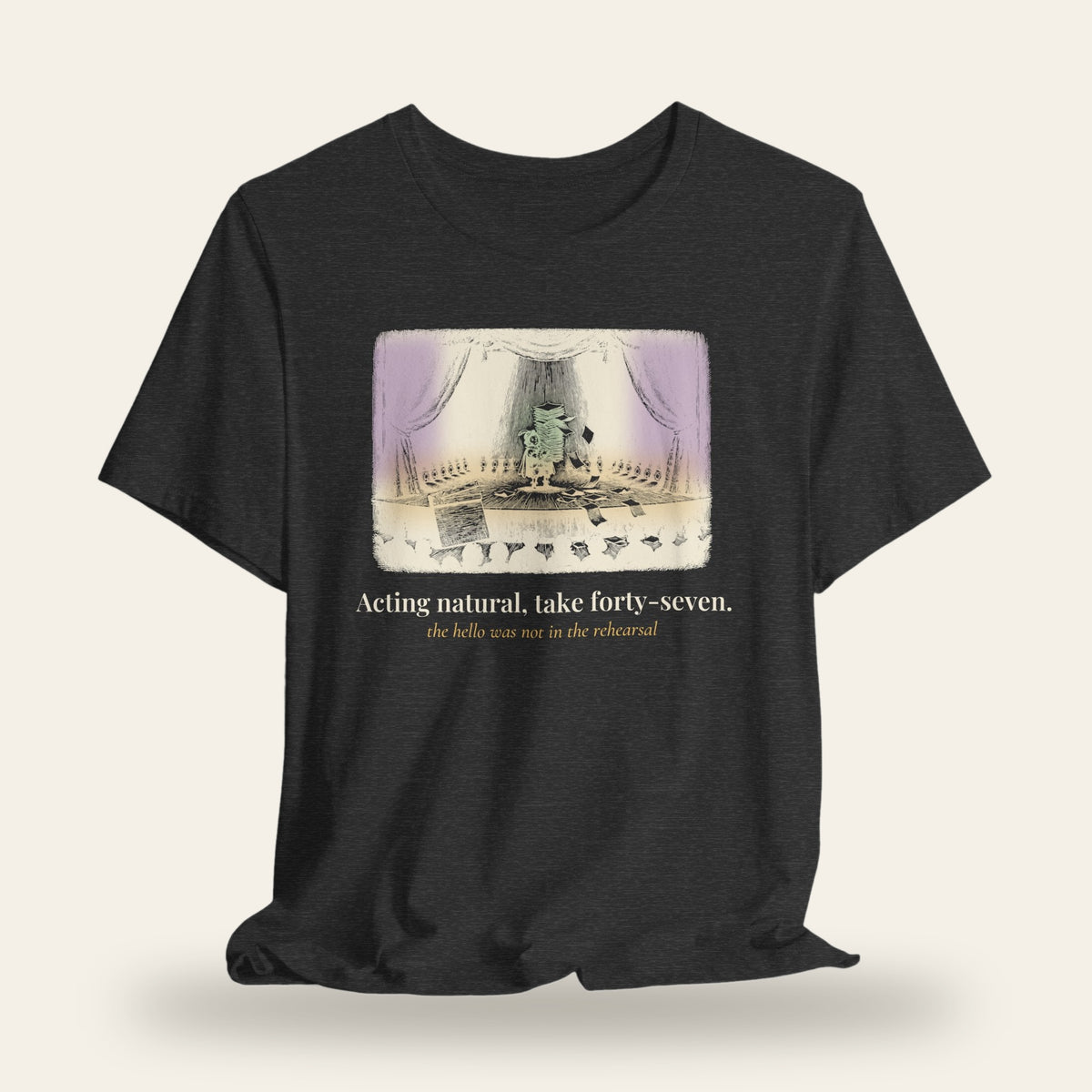 Acting Natural, Take Forty-Seven T-Shirt