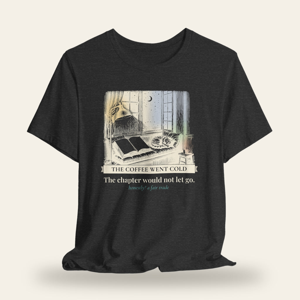 The Coffee Went Cold T-Shirt