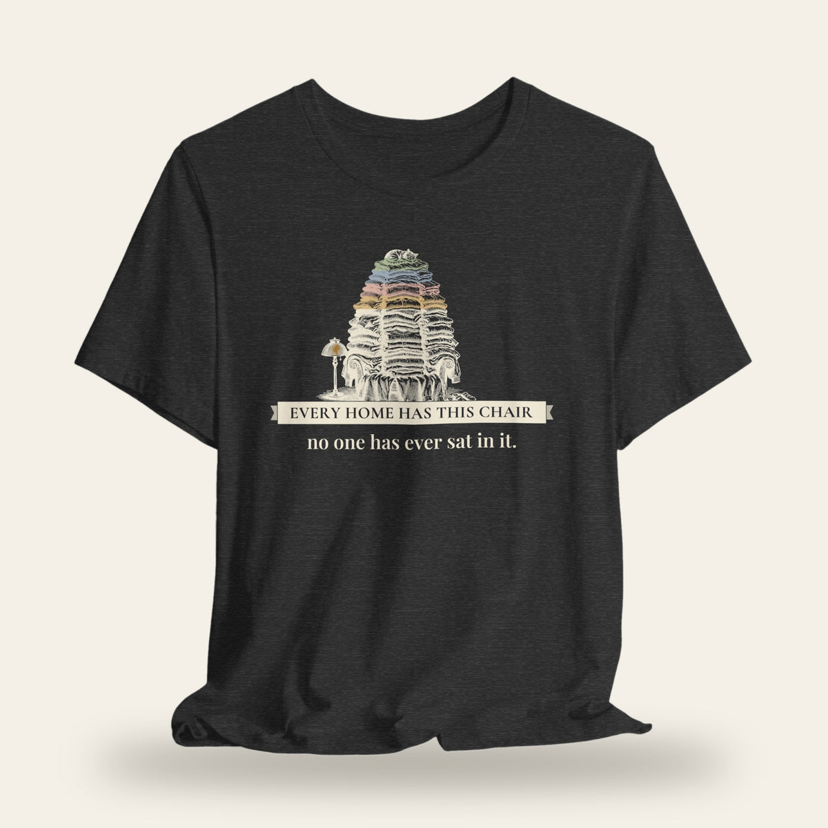 Every Home Has This Chair T-Shirt