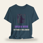 Shadow Work But Make It Halloween T-Shirt