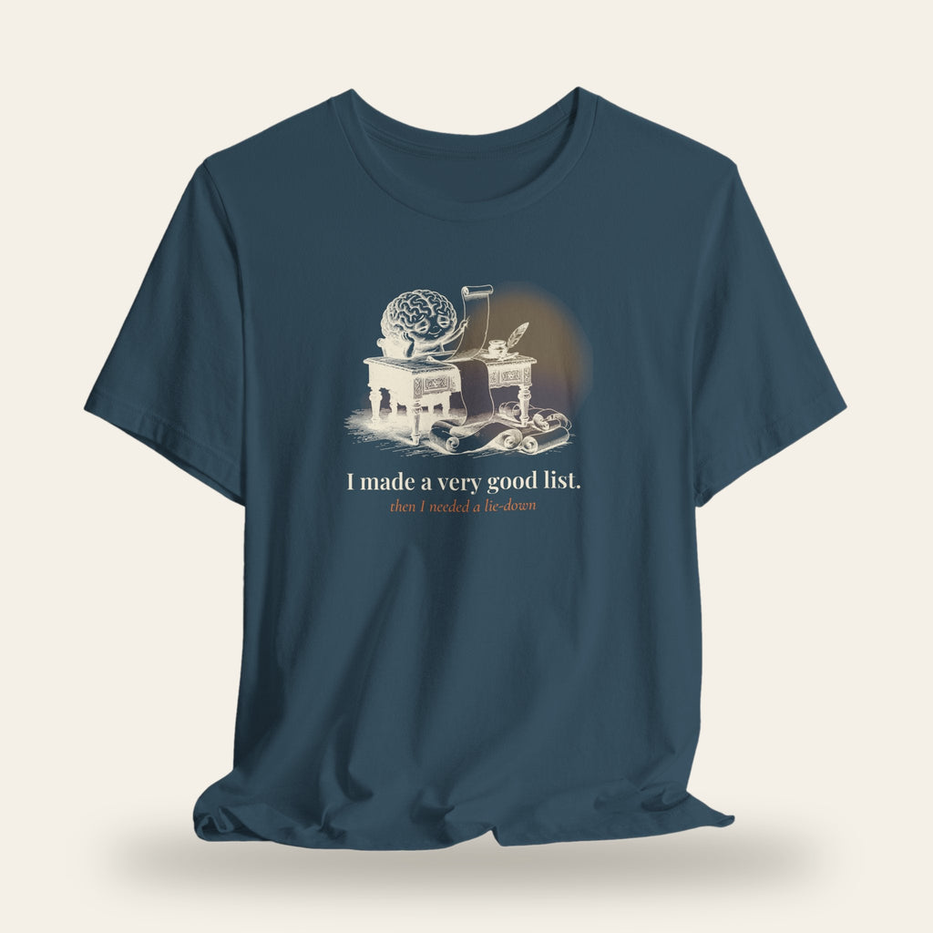 I Made a Very Good List, Then I Needed a Lie-Down T-Shirt