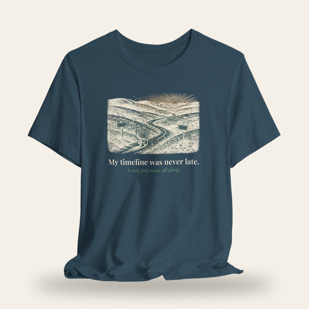 My Timeline Was Never Late T-Shirt