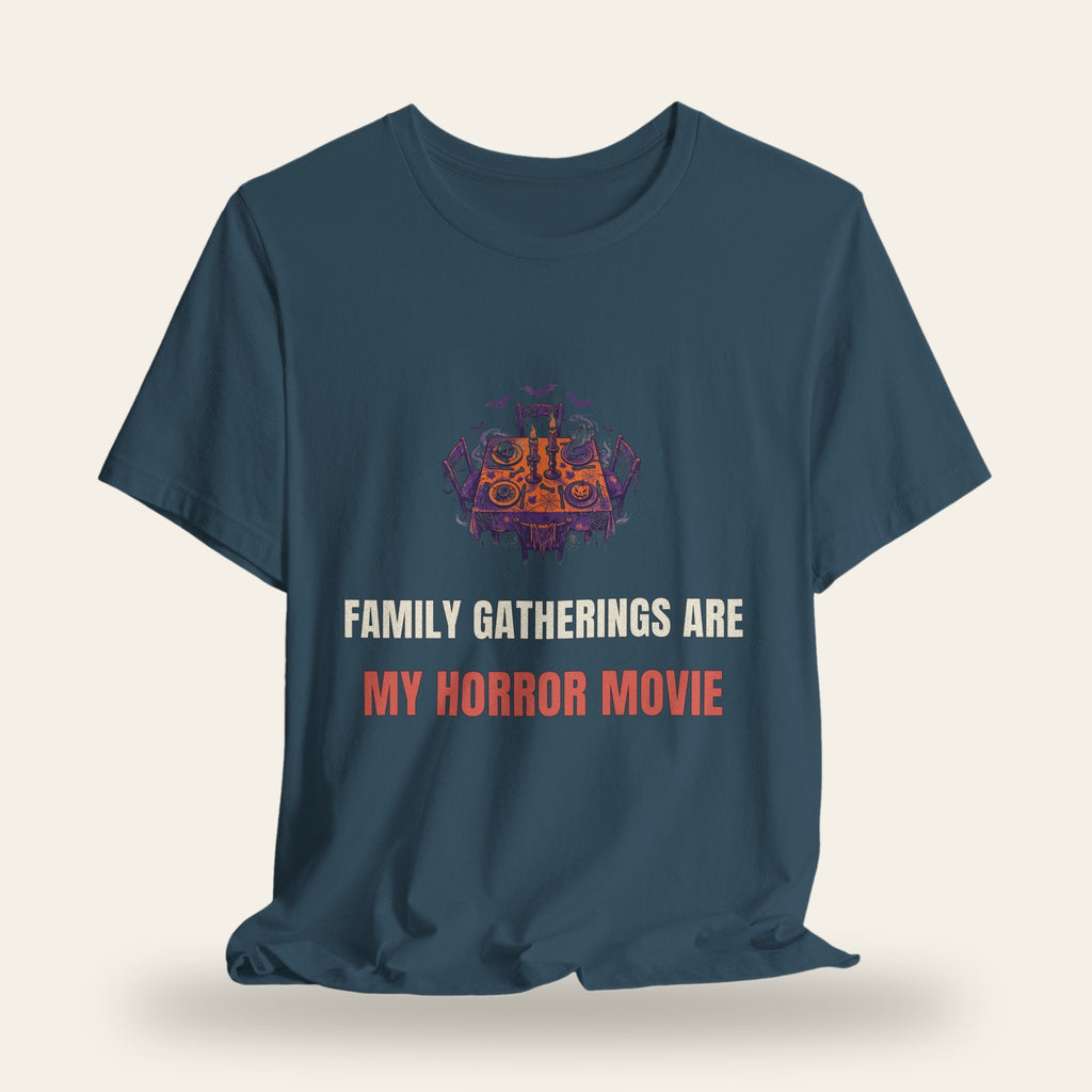 Family Gatherings Are My Horror Movie T-Shirt