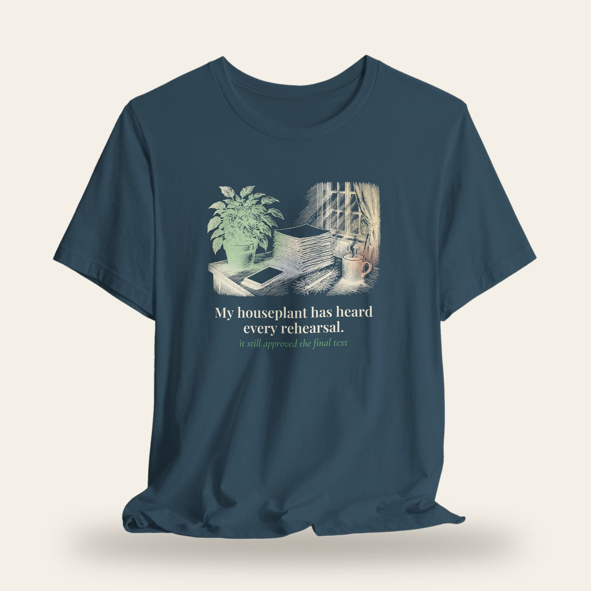 My Houseplant Has Heard Every Rehearsal T-Shirt