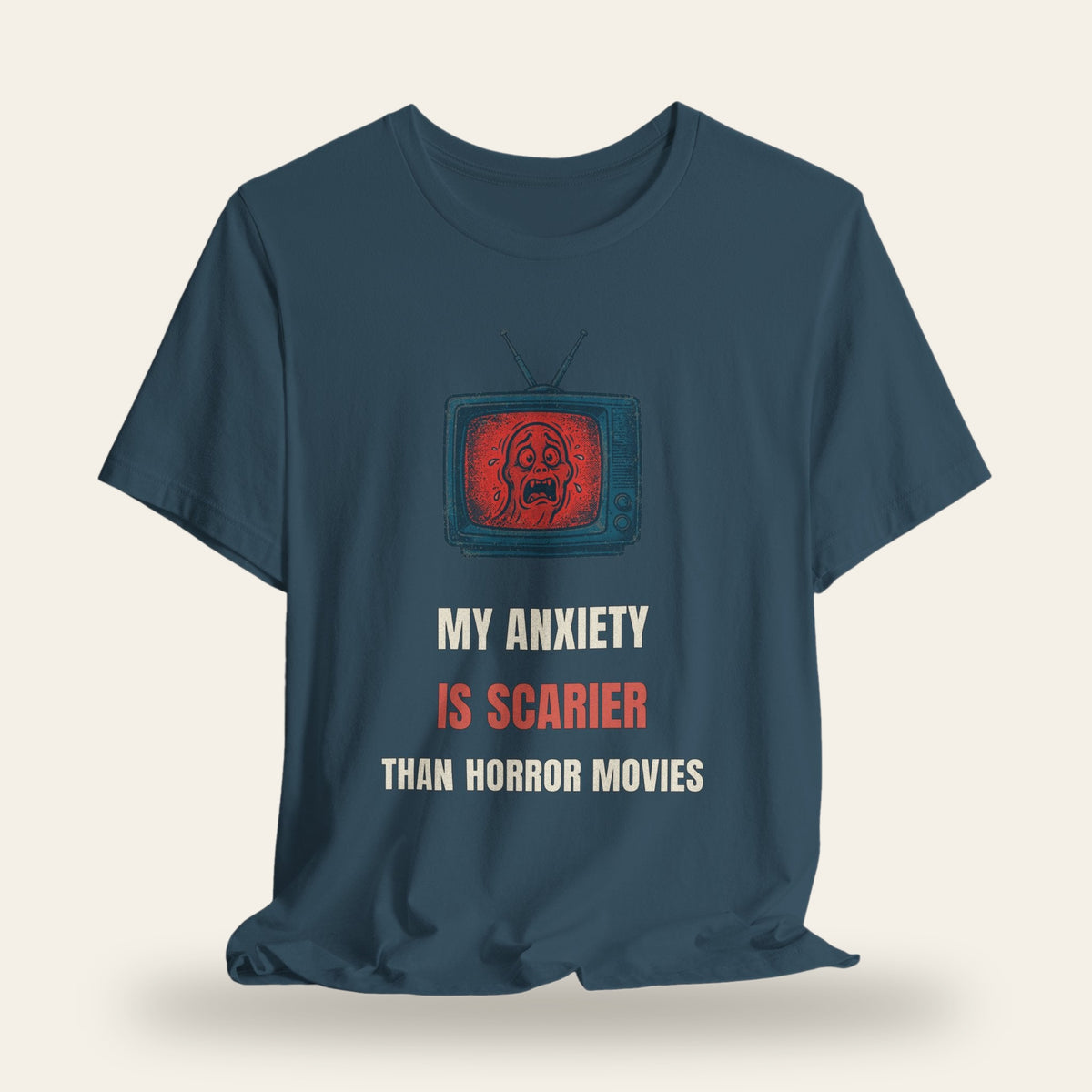 My Anxiety Is Scarier Than Horror Movies T-Shirt