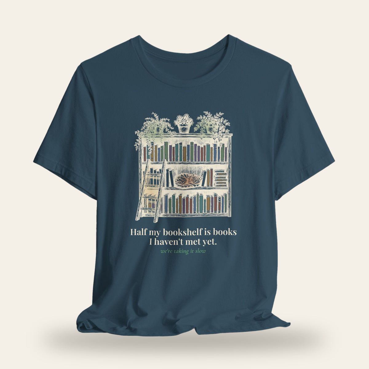 Half My Bookshelf Is Books I Haven't Met Yet T-Shirt