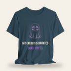 My Energy Is Haunted (And Tired) T-Shirt