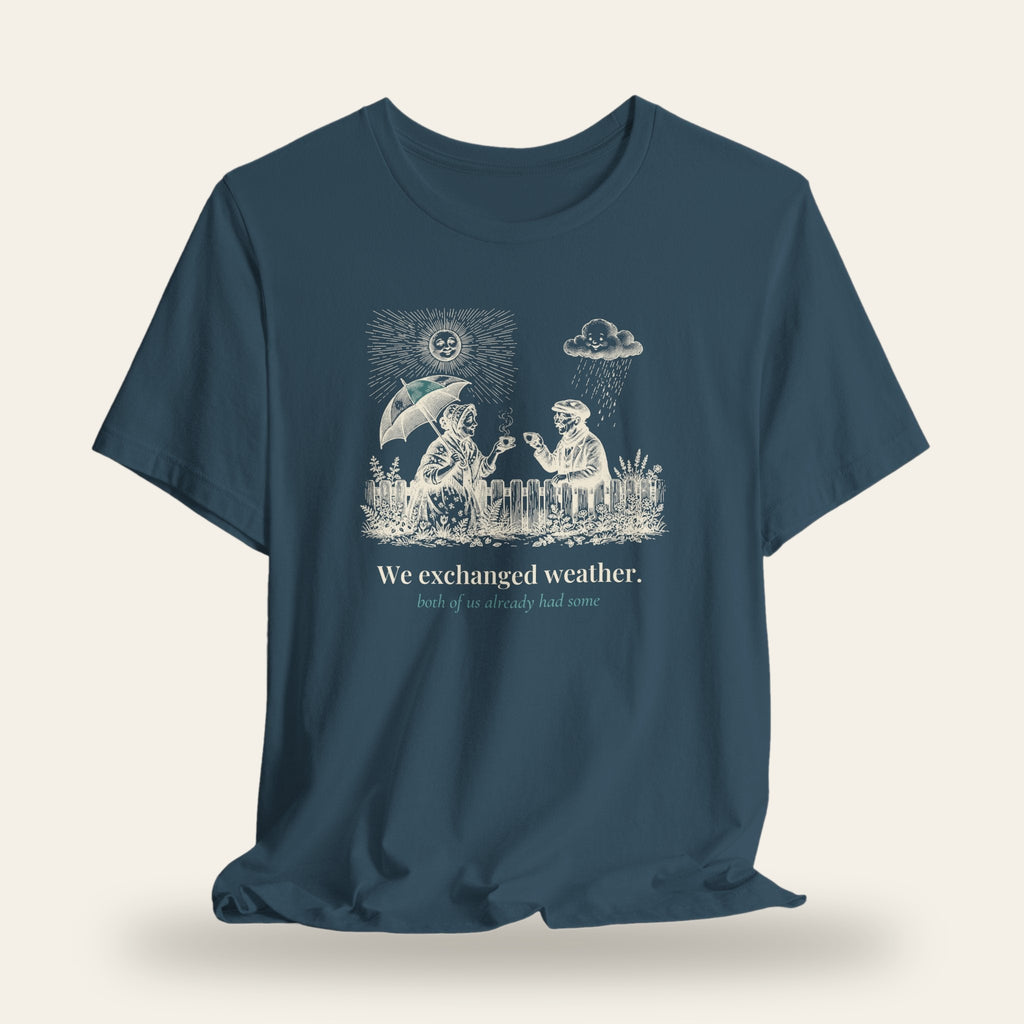 We Exchanged Weather T-Shirt