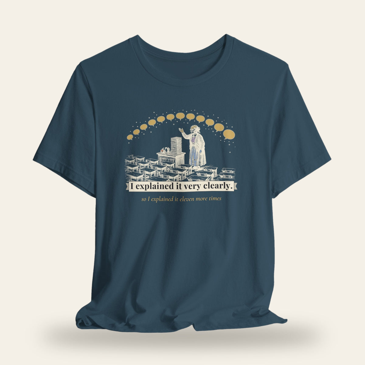 I Explained It Very Clearly T-Shirt