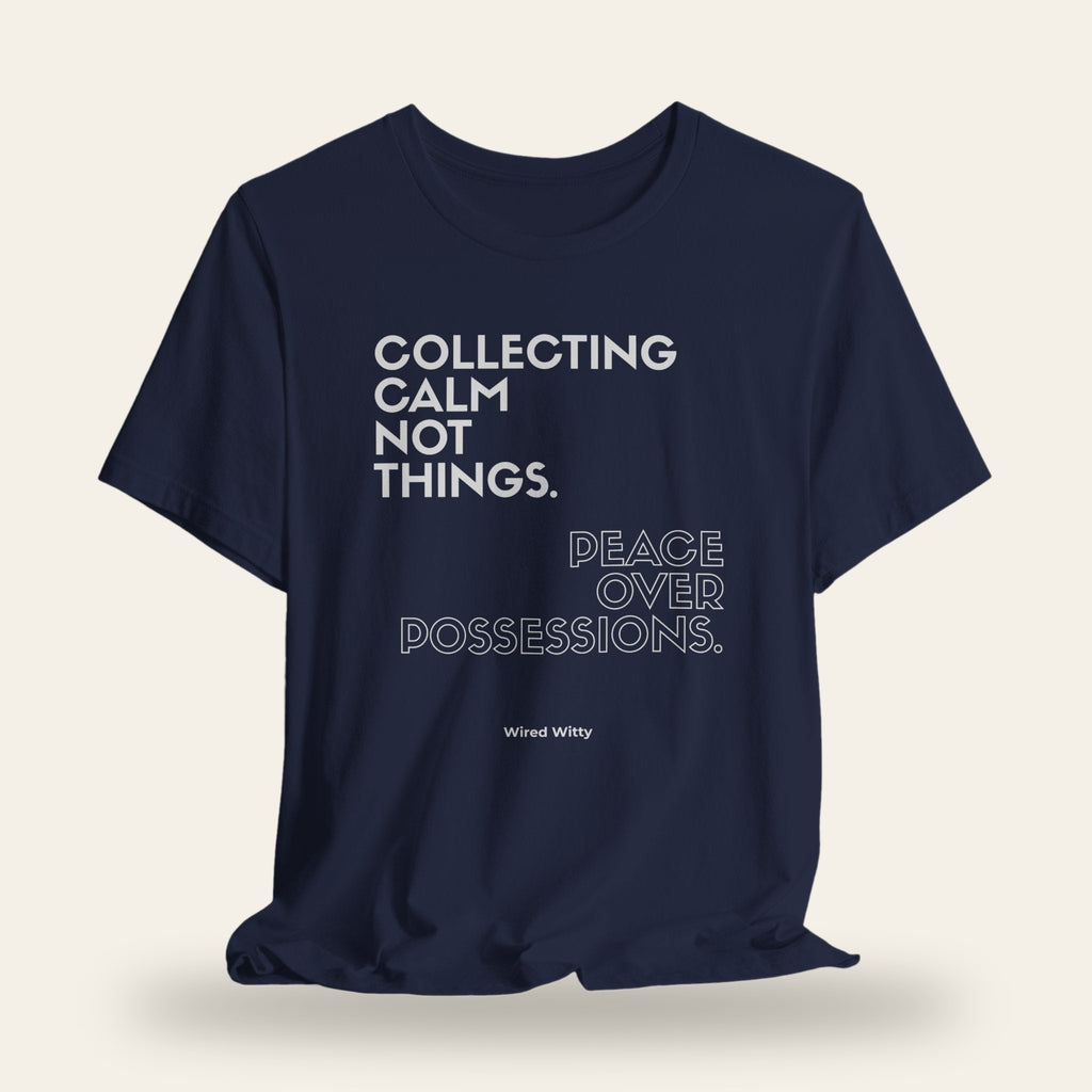 Peace Over Possessions T-Shirt