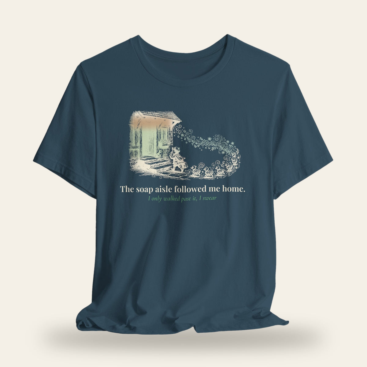 The Soap Aisle Followed Me Home T-Shirt