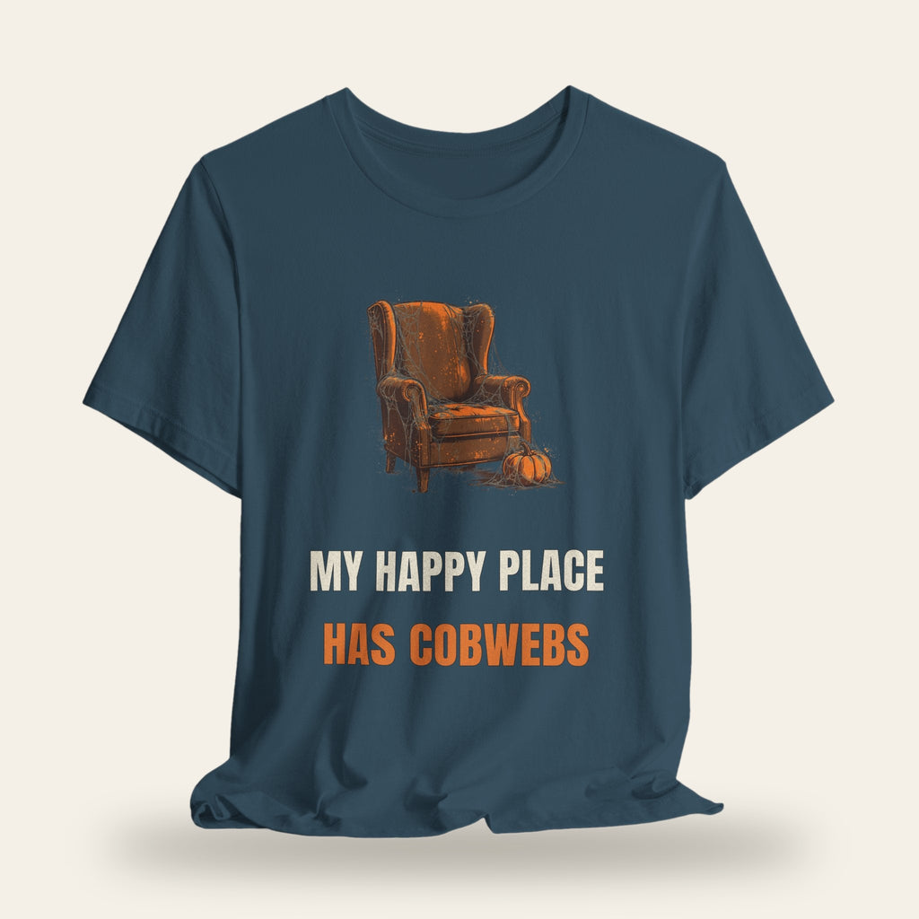 My Happy Place Has Cobwebs T-Shirt