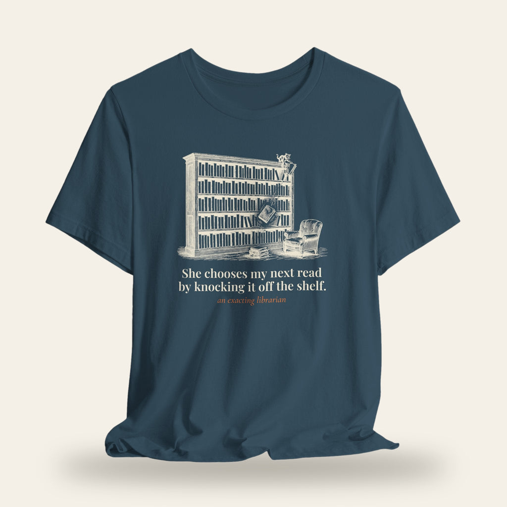 She Chooses My Next Read by Knocking It Off the Shelf T-Shirt