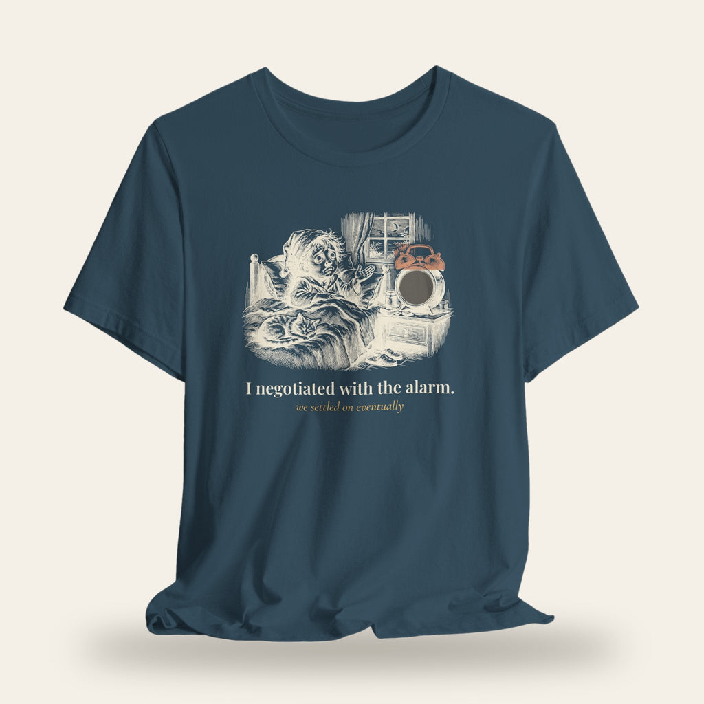 I Negotiated With the Alarm T-Shirt