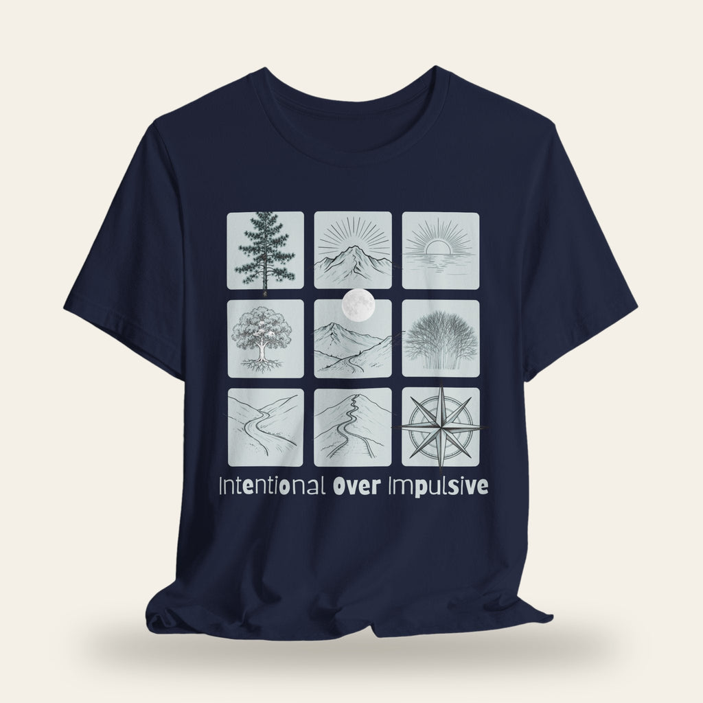 Intentional Over Impulsive T-Shirt