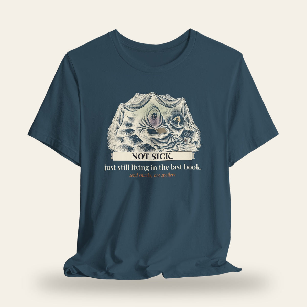 Not Sick, Just Still Living in the Last Book T-Shirt