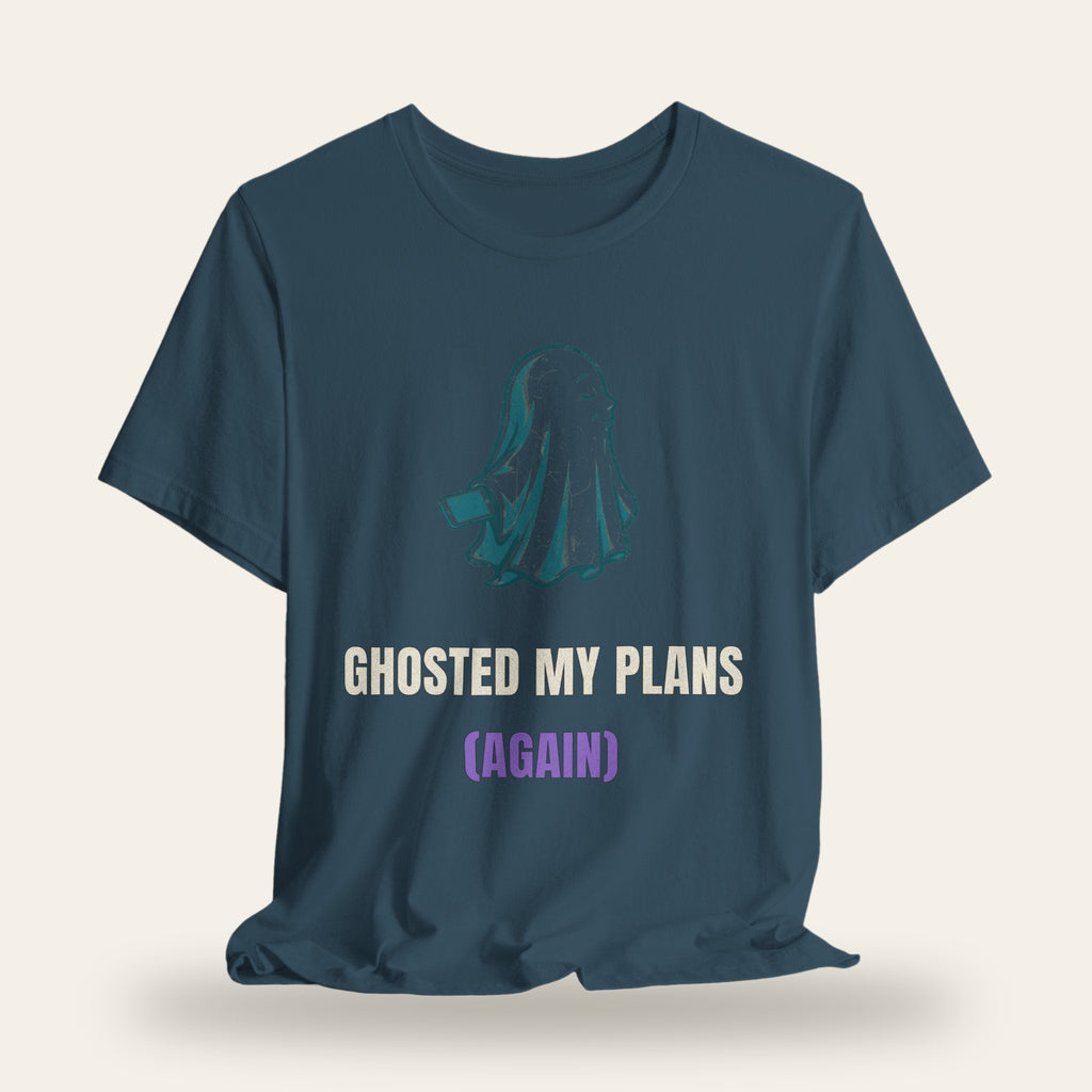 Ghosted My Plans (Again) T-Shirt