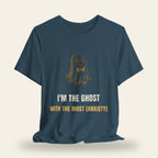 I'm the Ghost with the Most (Anxiety) T-Shirt