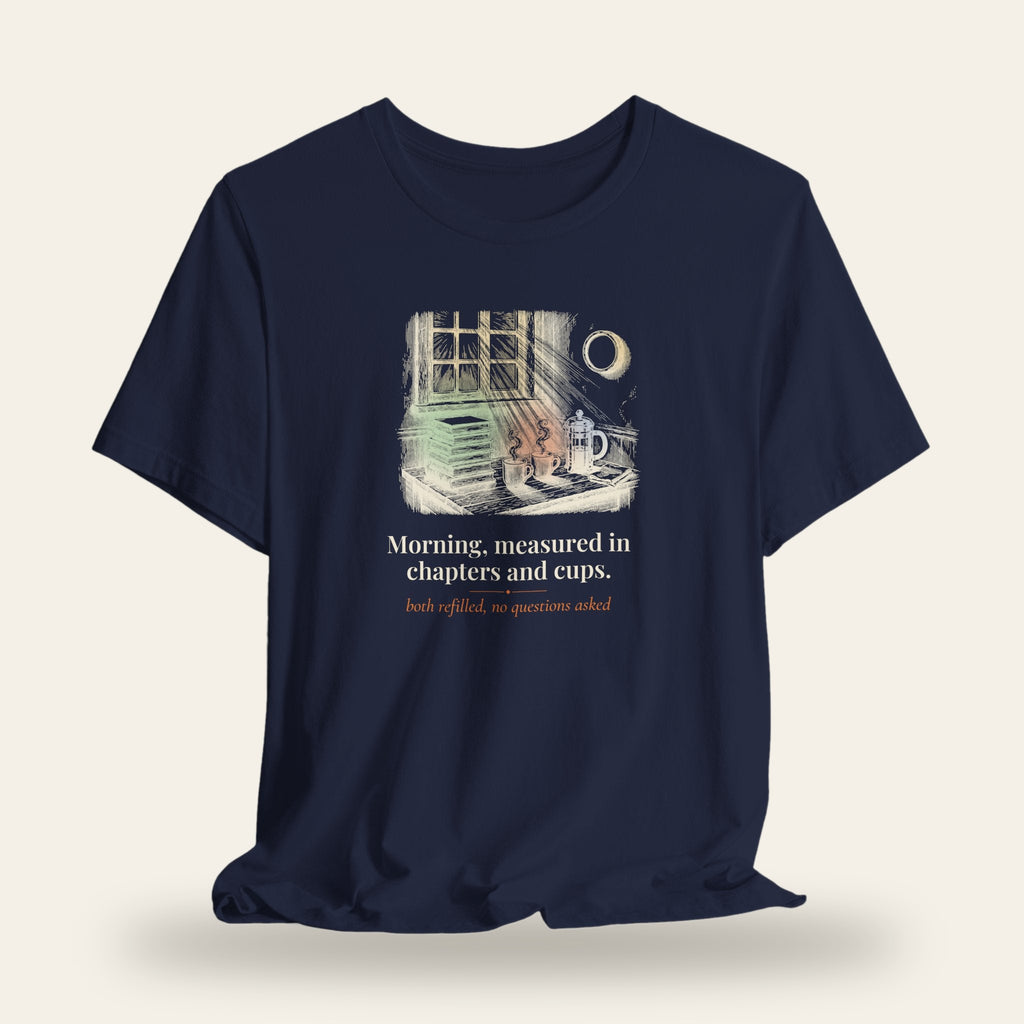 Morning, Measured in Chapters and Cups T-Shirt
