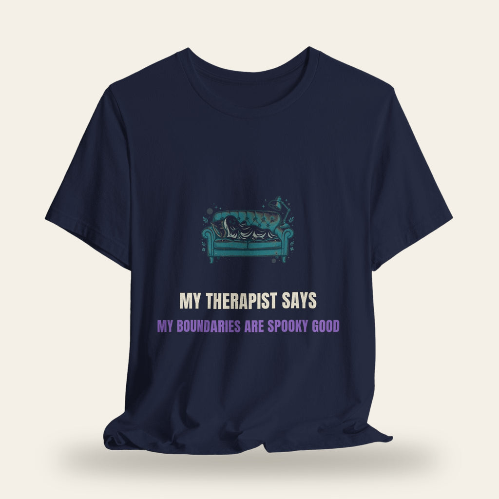 My Therapist Says My Boundaries Are Spooky Good T-Shirt