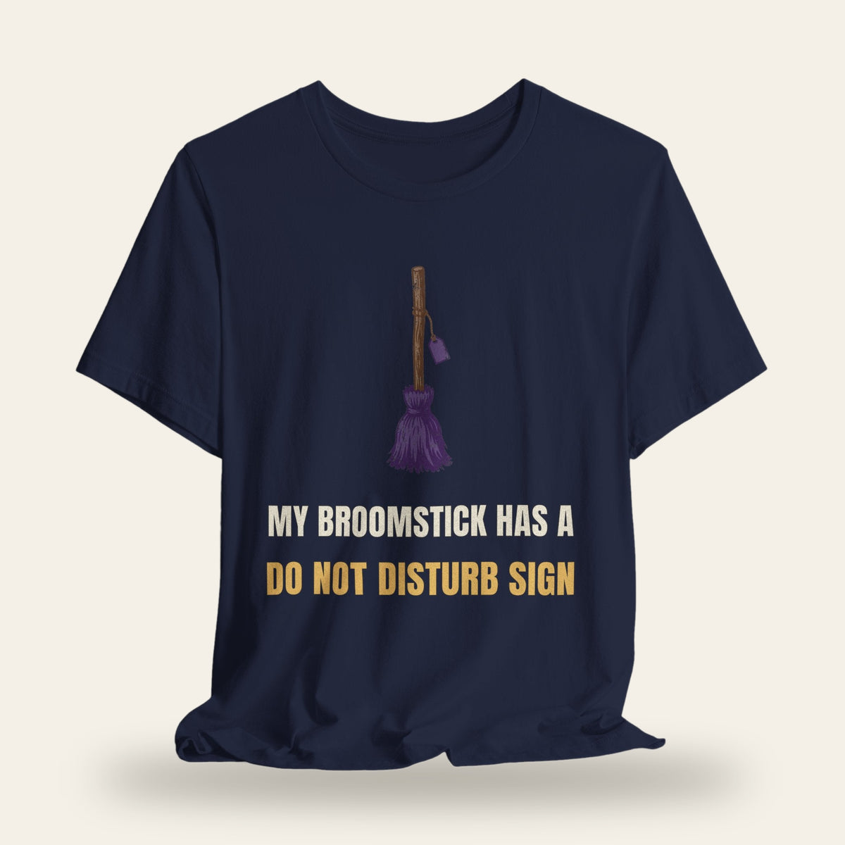 My Broomstick Has a Do Not Disturb Sign T-Shirt