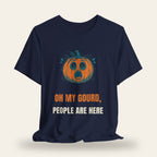 Oh My Gourd People Are Here T-Shirt