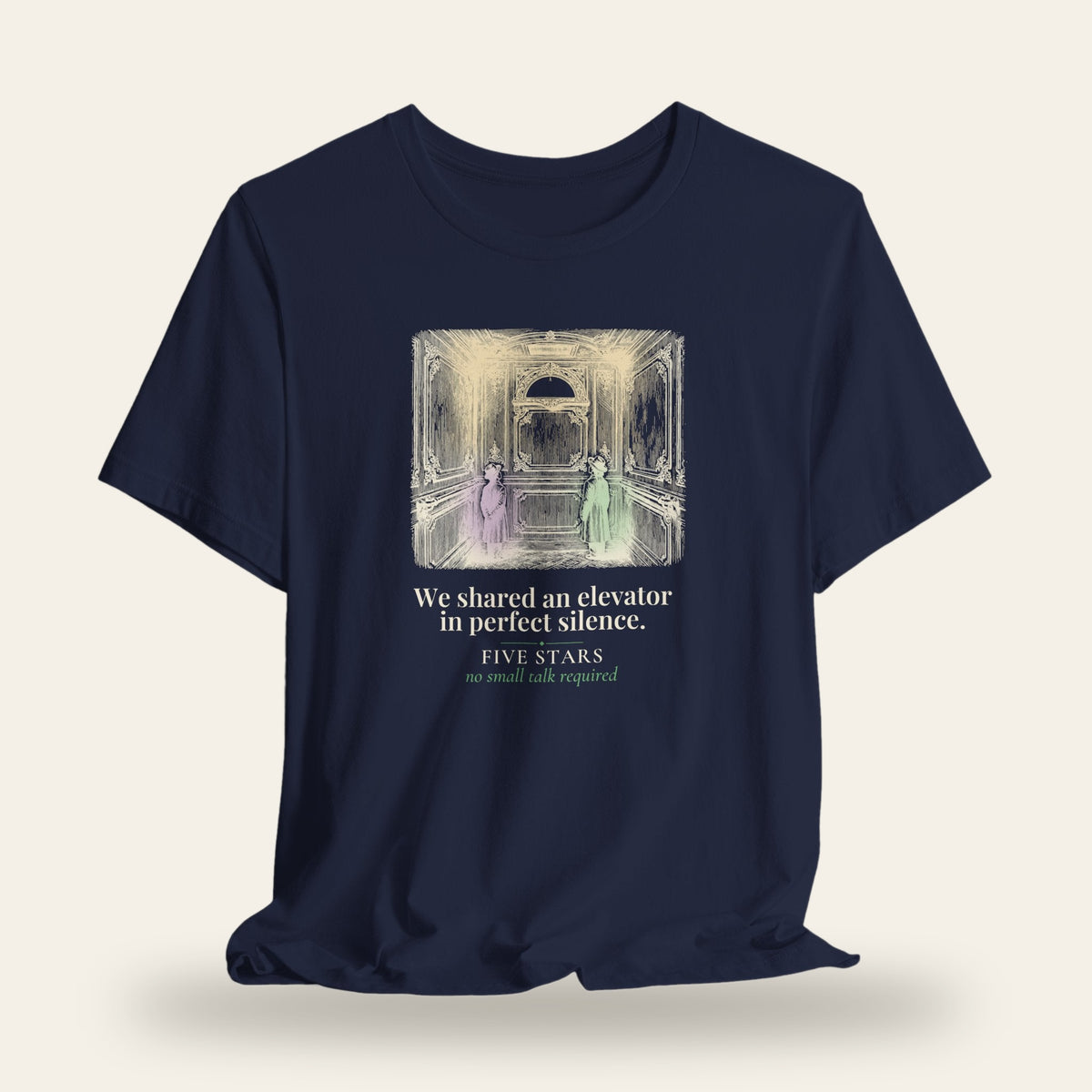 We Shared an Elevator in Perfect Silence T-Shirt