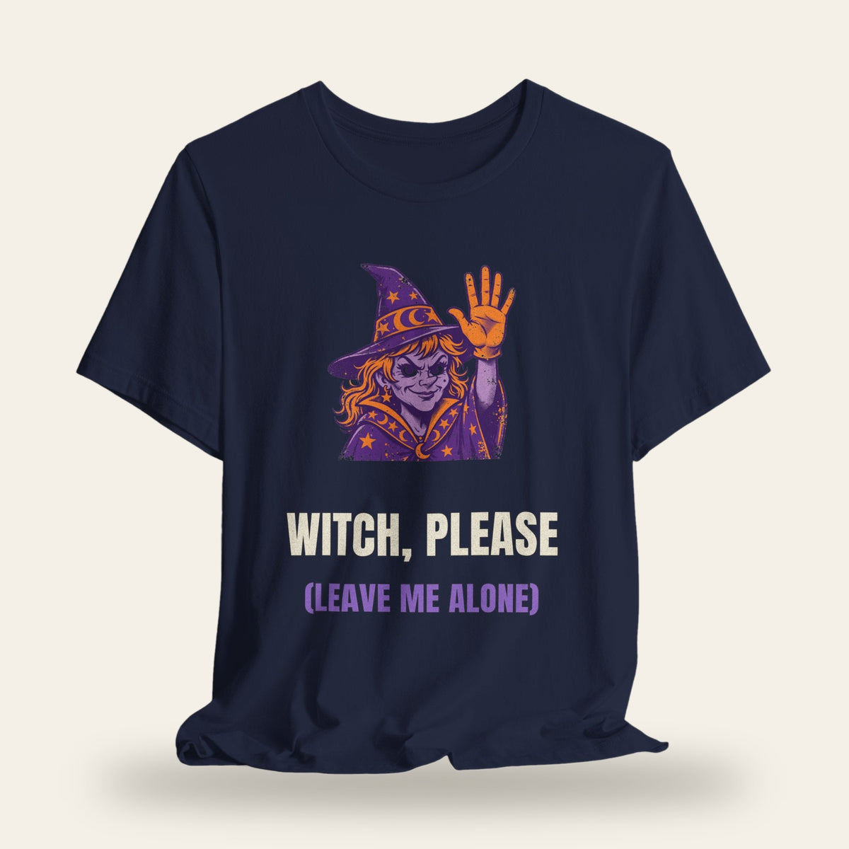 Witch Please (Leave Me Alone) T-Shirt