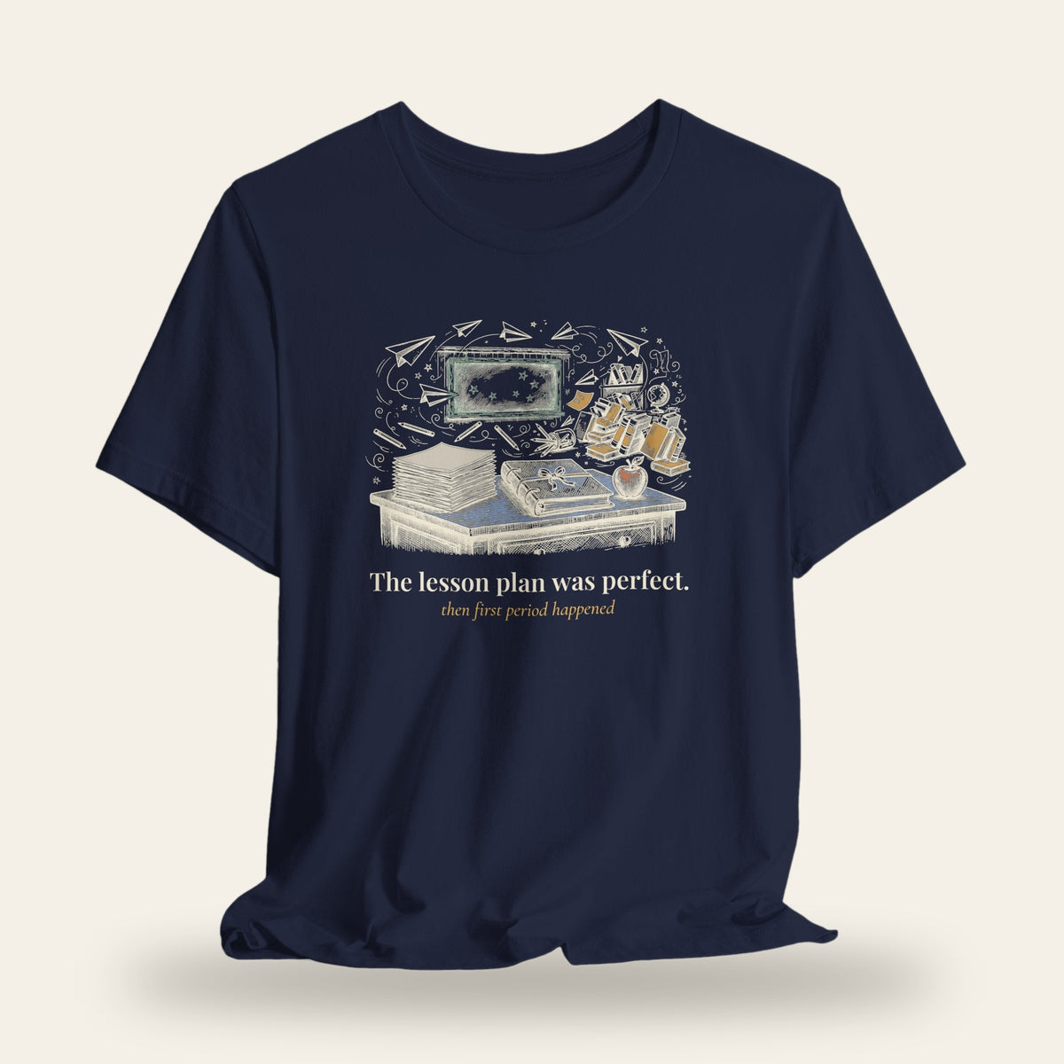 The Lesson Plan Was Perfect T-Shirt