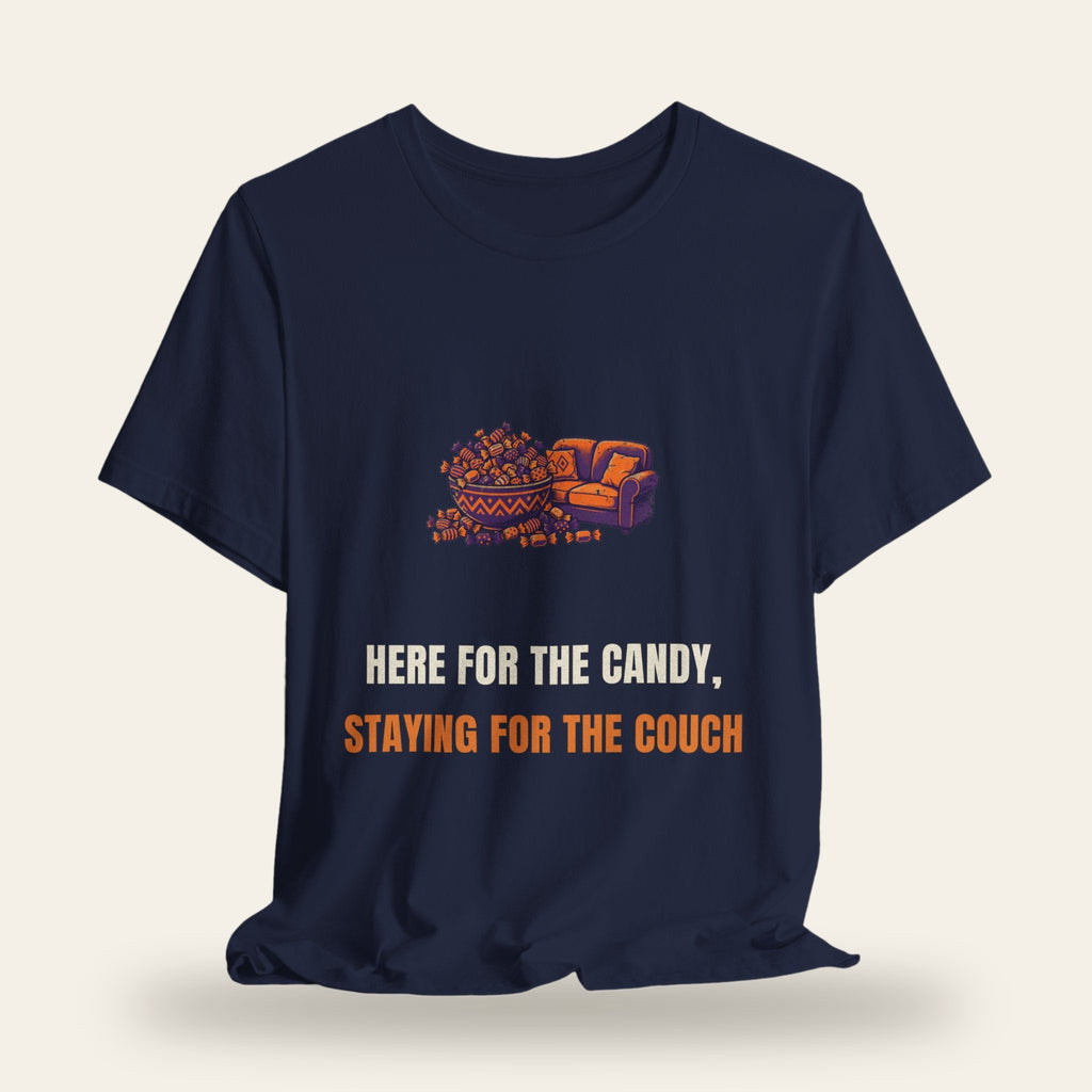 Here for the Candy, Staying for the Couch T-Shirt