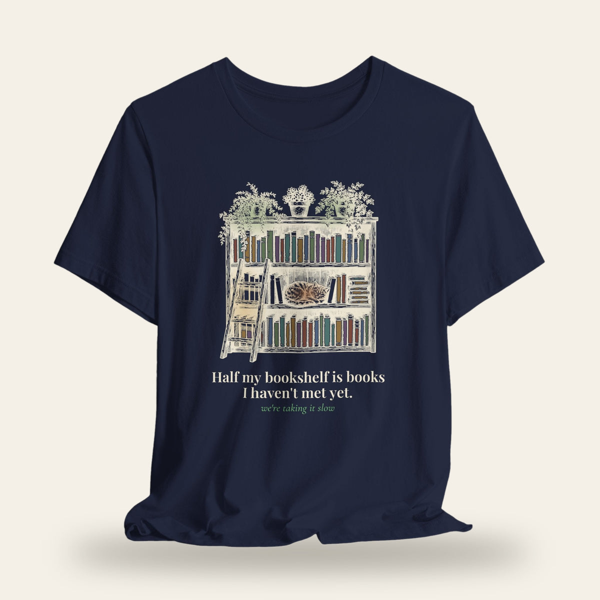 Half My Bookshelf Is Books I Haven't Met Yet T-Shirt