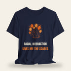 Social Interaction Gives Me the Scares T-Shirt