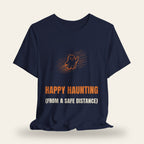 Happy Haunting (From a Safe Distance) T-Shirt