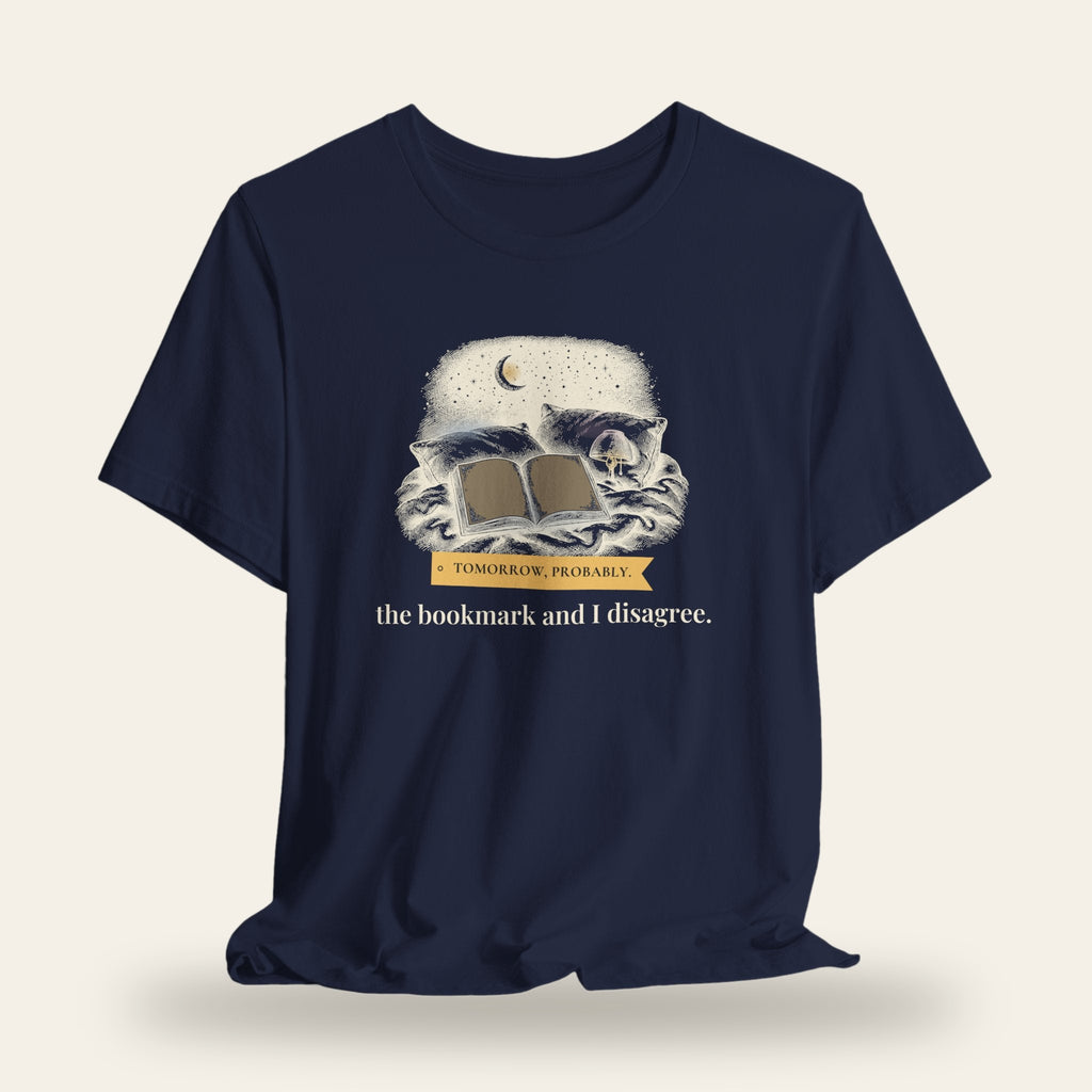 Tomorrow, Probably T-Shirt