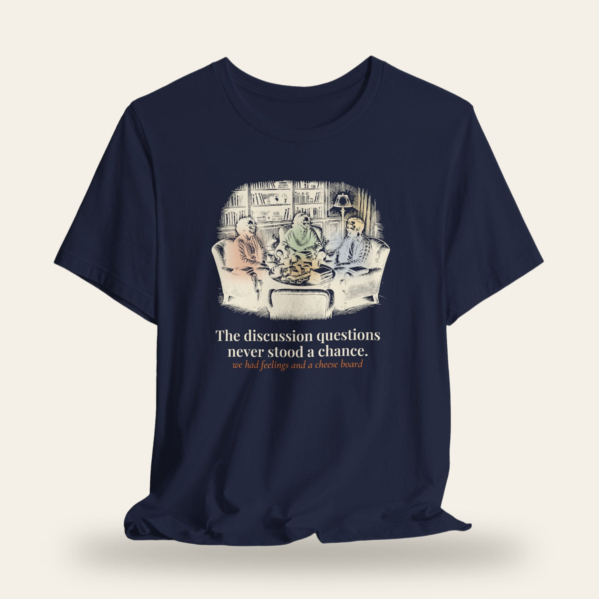 The Discussion Questions Never Stood a Chance T-Shirt