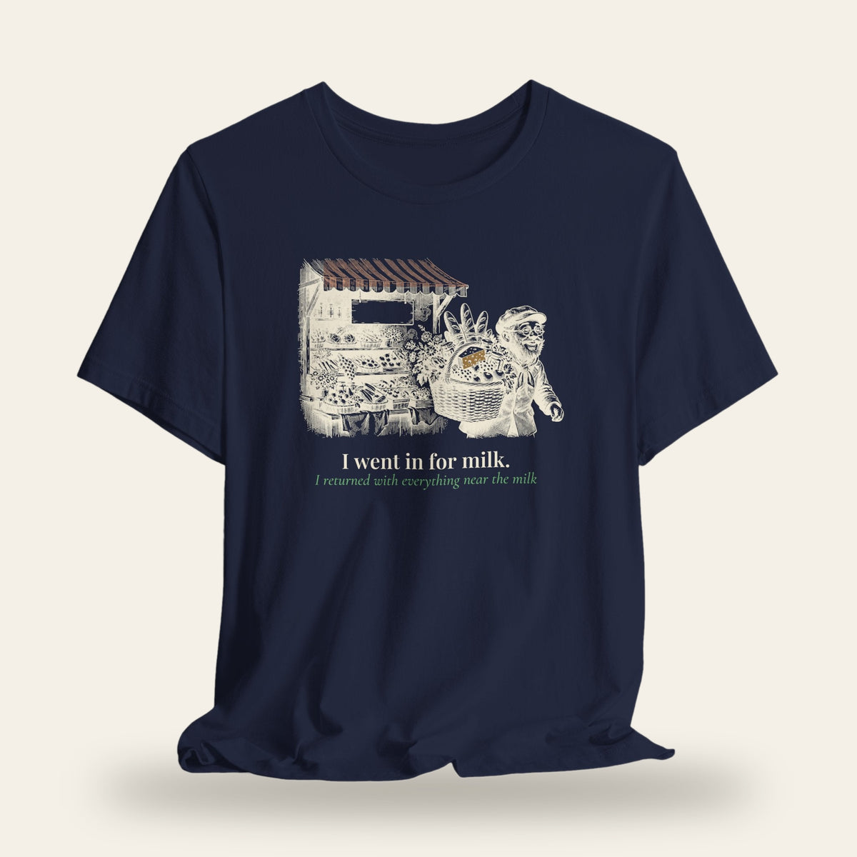 I Went In for Milk T-Shirt