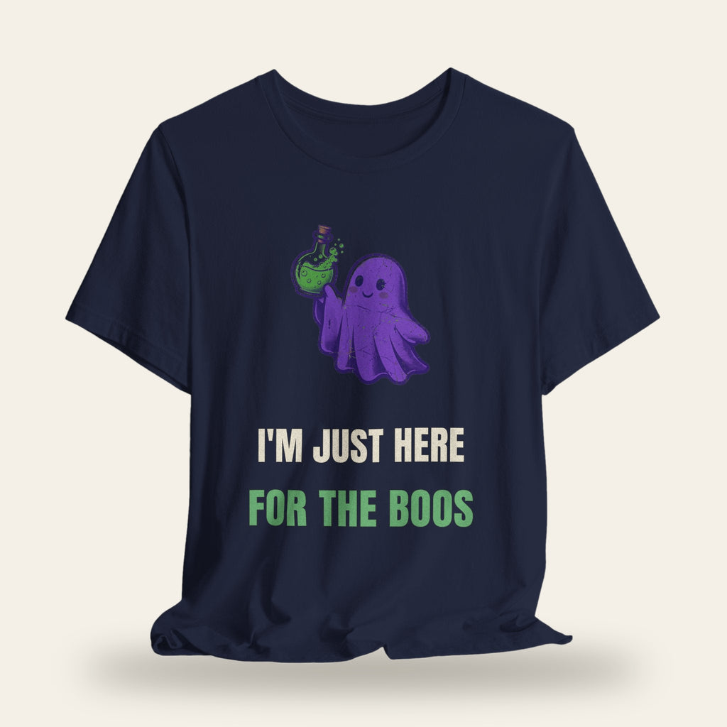 I'm Just Here for the Boos T-Shirt