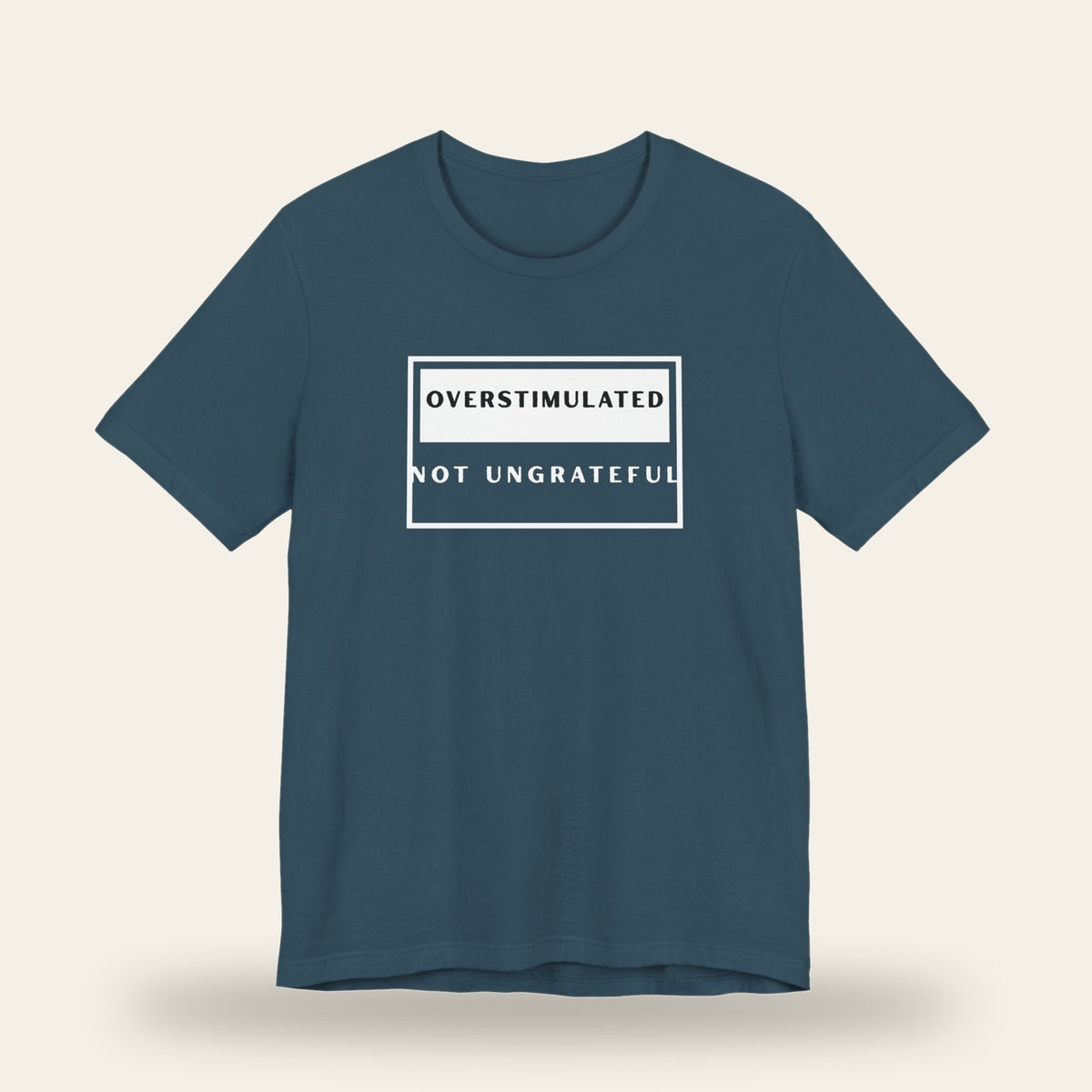 Overstimulated Not Ungrateful T-Shirt