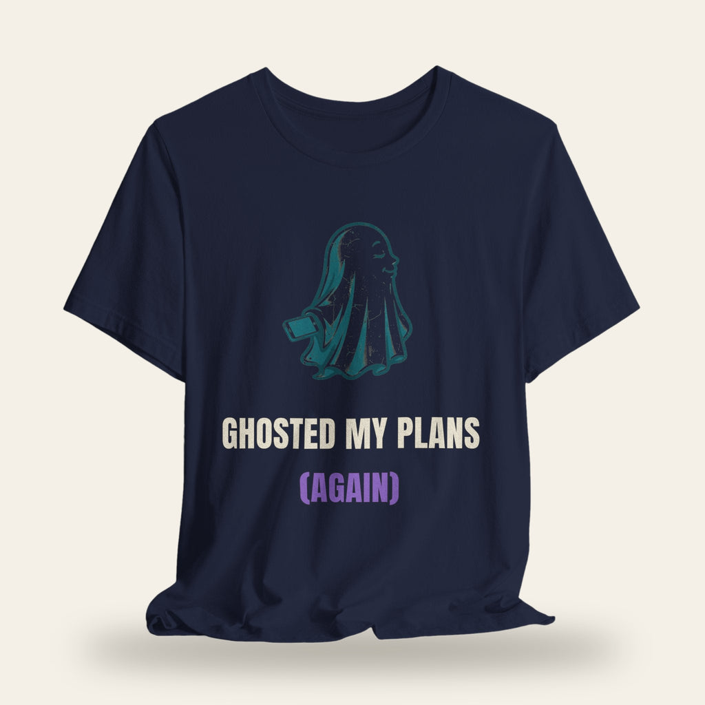 Ghosted My Plans (Again) T-Shirt