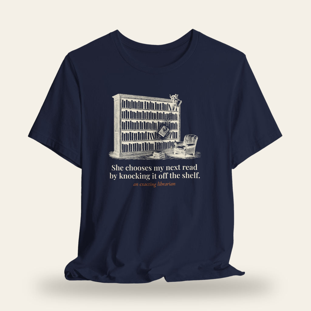 She Chooses My Next Read by Knocking It Off the Shelf T-Shirt