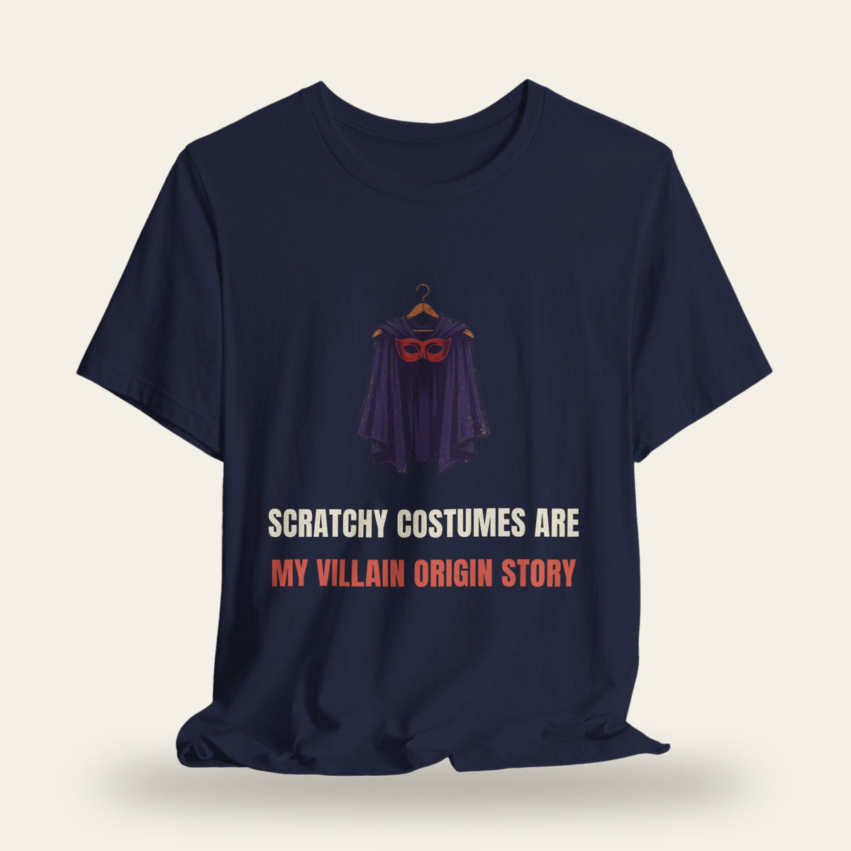 Scratchy Costumes Are My Villain Origin Story T-Shirt