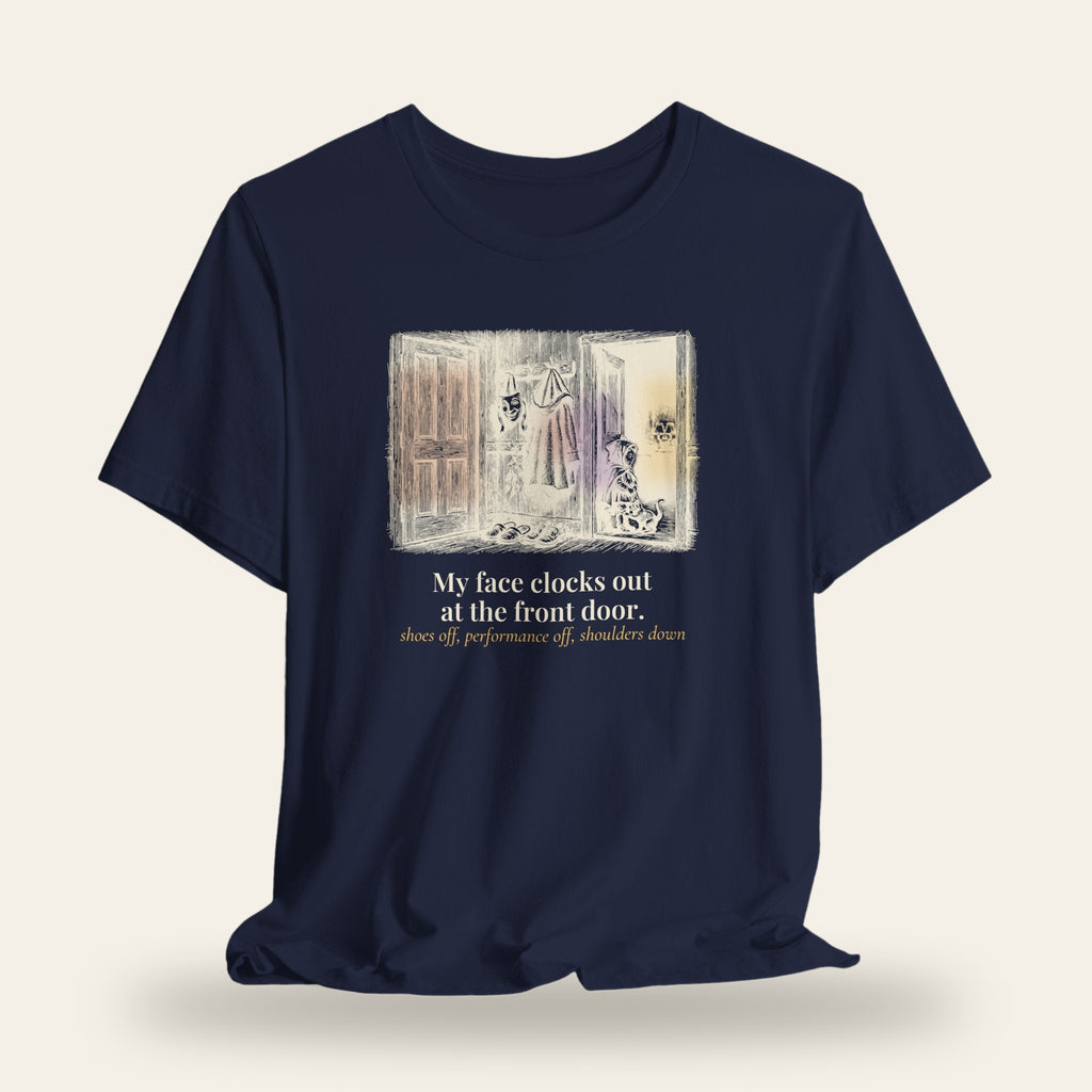 My Face Clocks Out at the Front Door T-Shirt