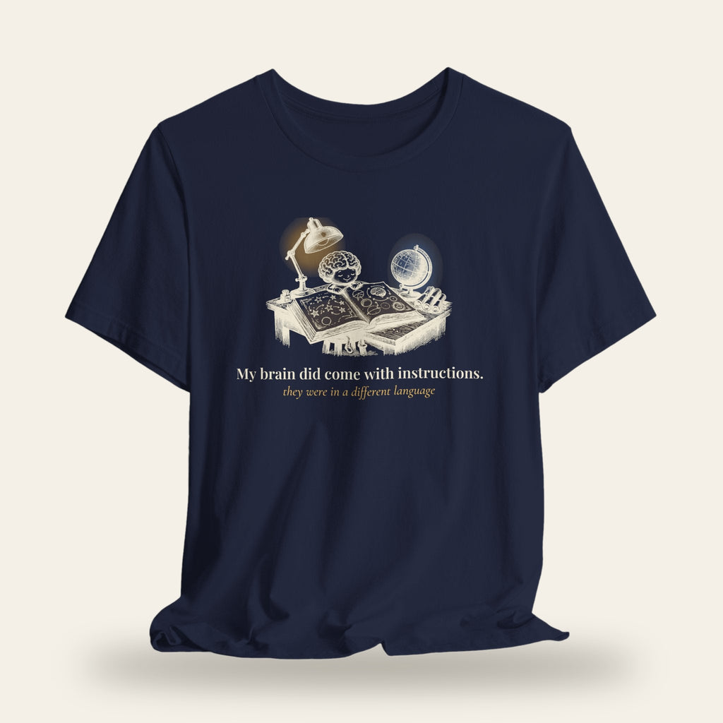 My Brain Did Come With Instructions T-Shirt