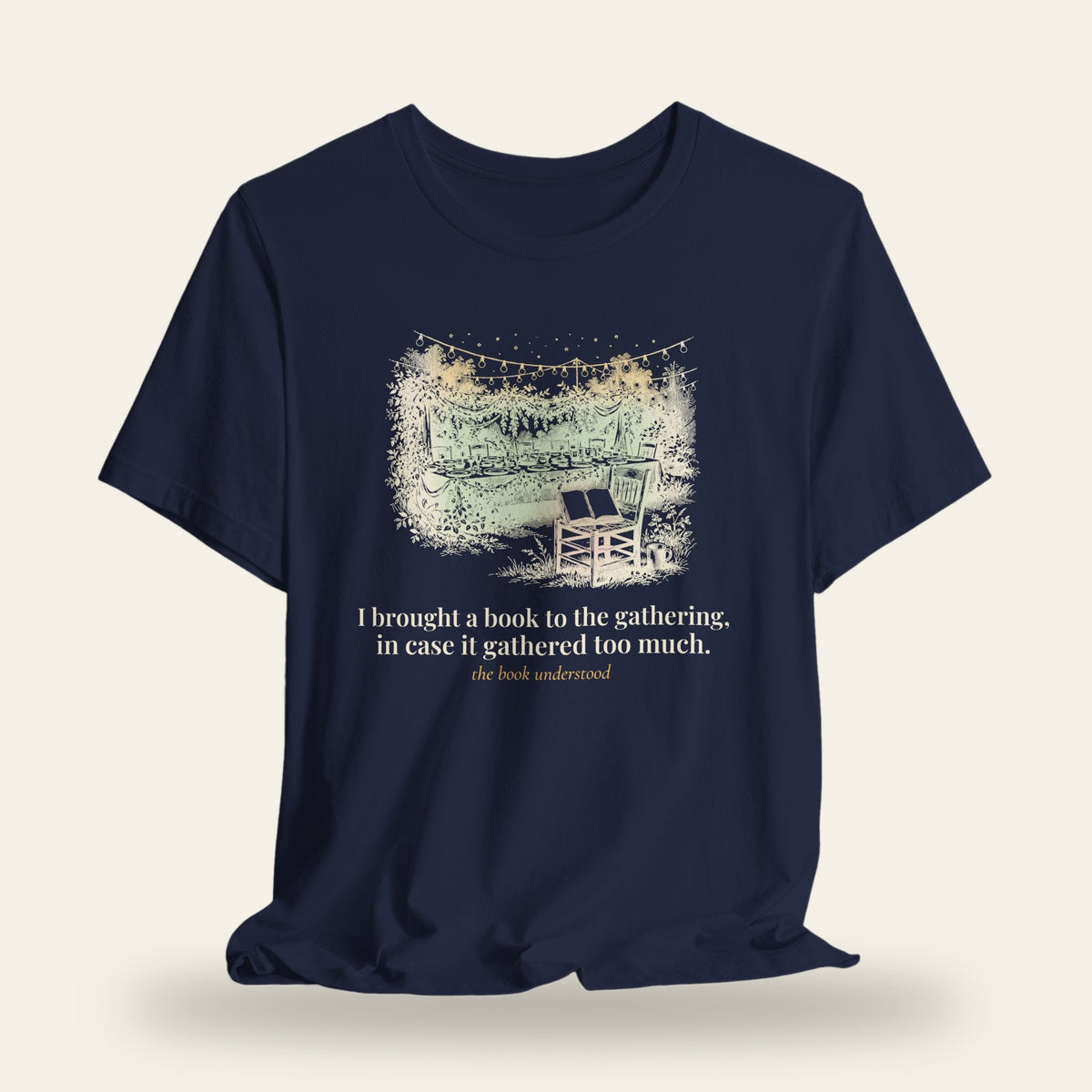 I Brought a Book to the Gathering, in Case It Gathered Too Much T-Shirt