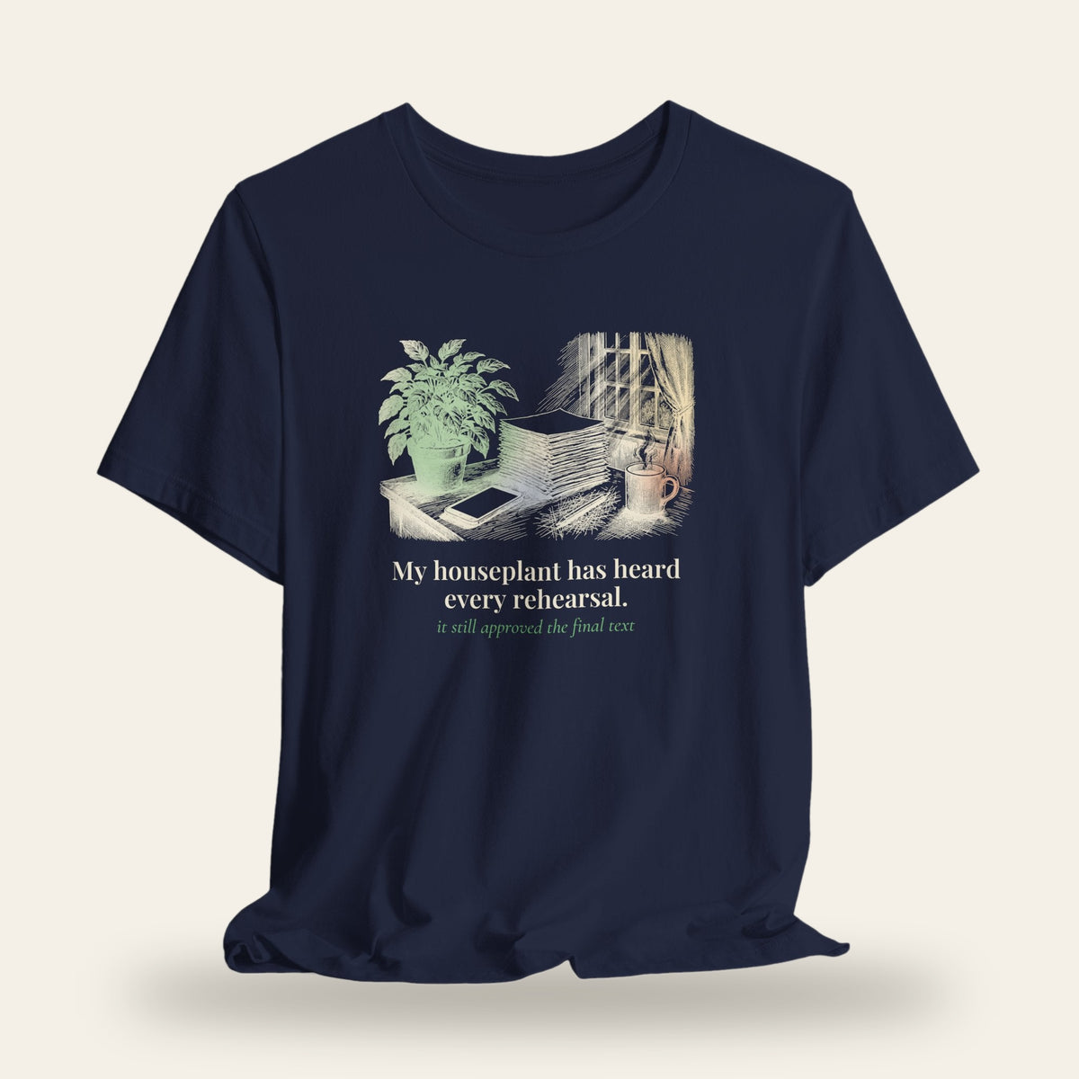 My Houseplant Has Heard Every Rehearsal T-Shirt