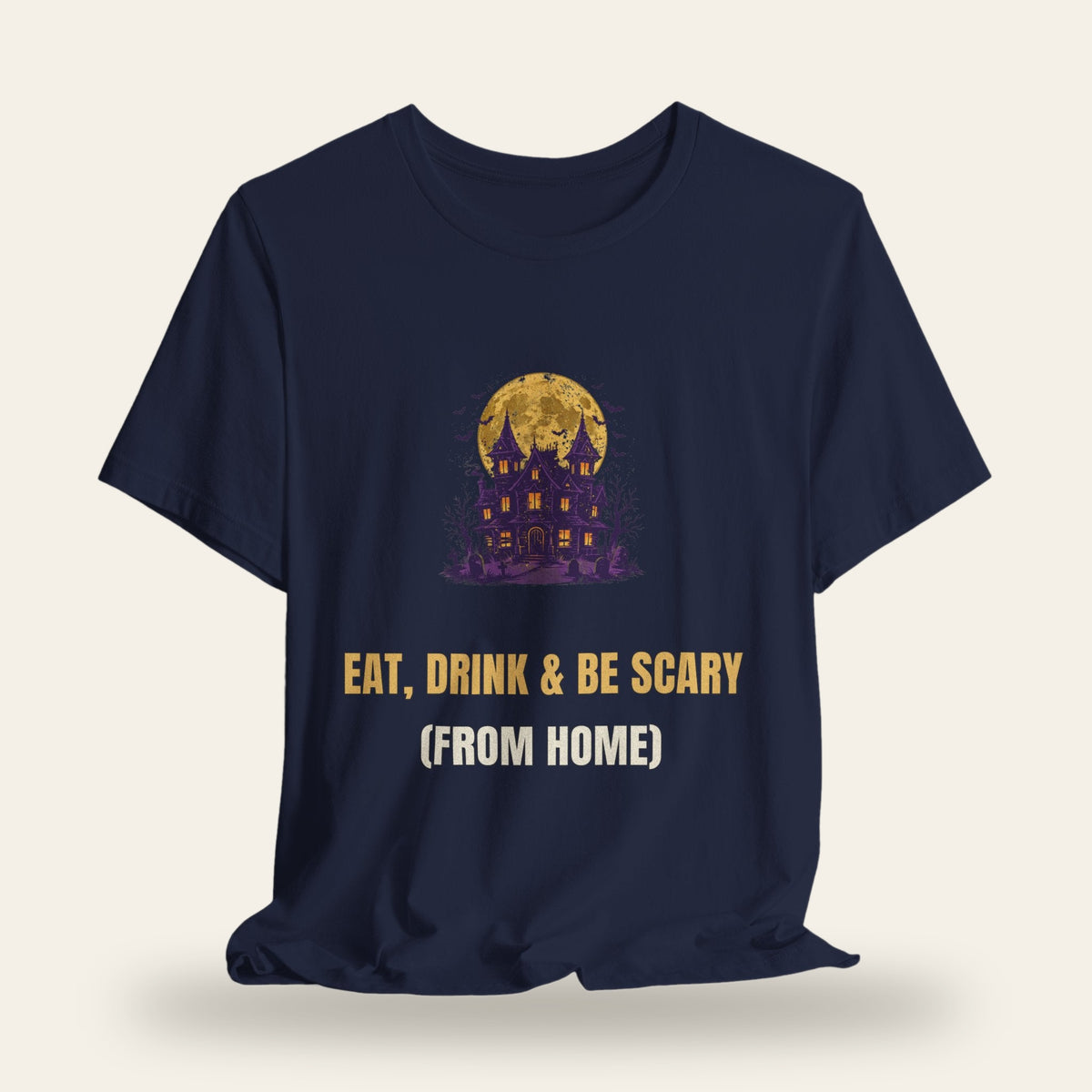 Eat Drink & Be Scary (From Home) T-Shirt
