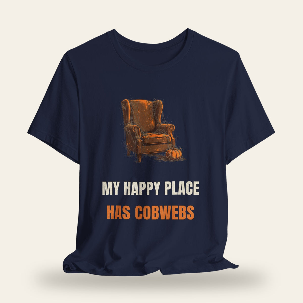My Happy Place Has Cobwebs T-Shirt