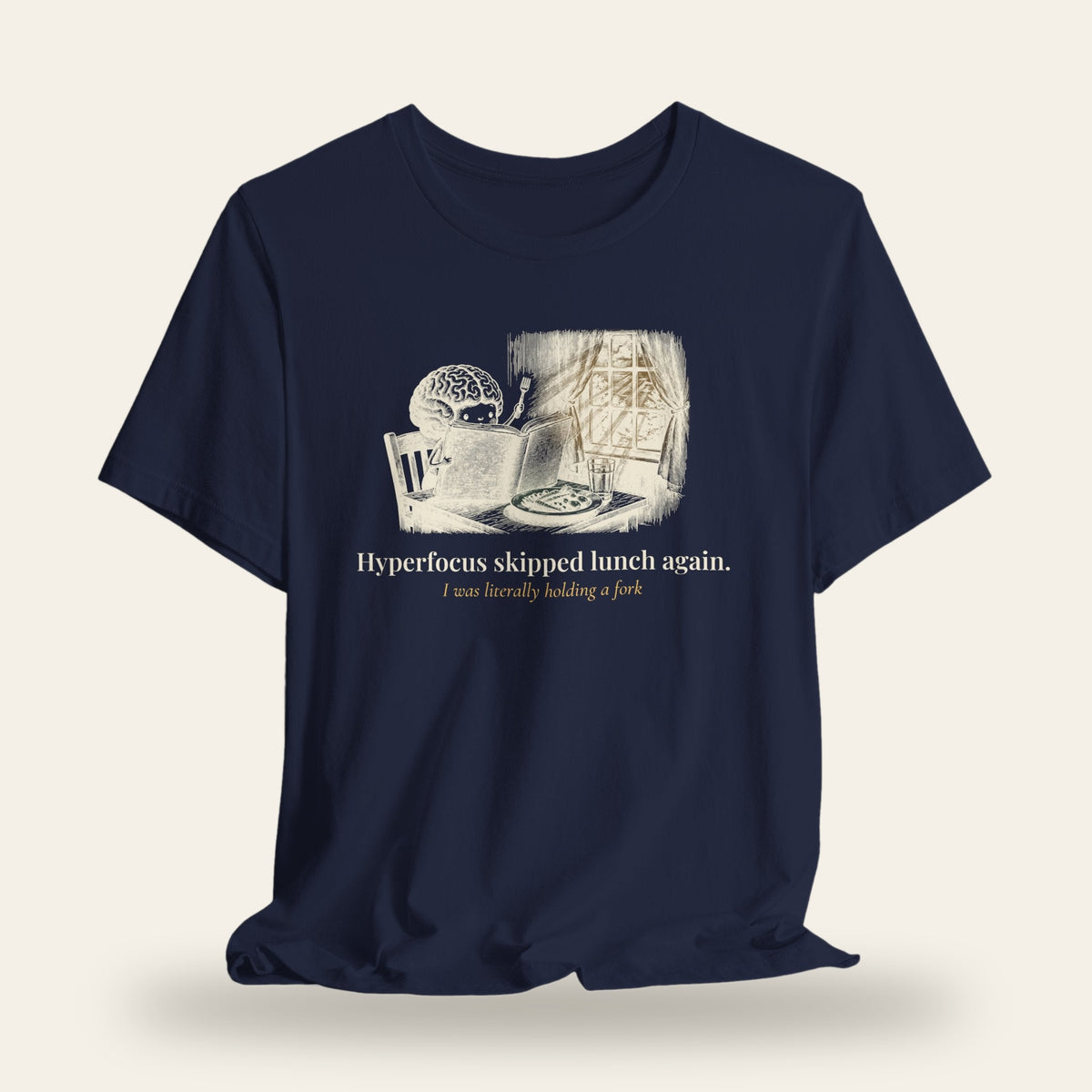 Hyperfocus Skipped Lunch Again T-Shirt
