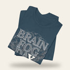 Brain Fog Day T-Shirt